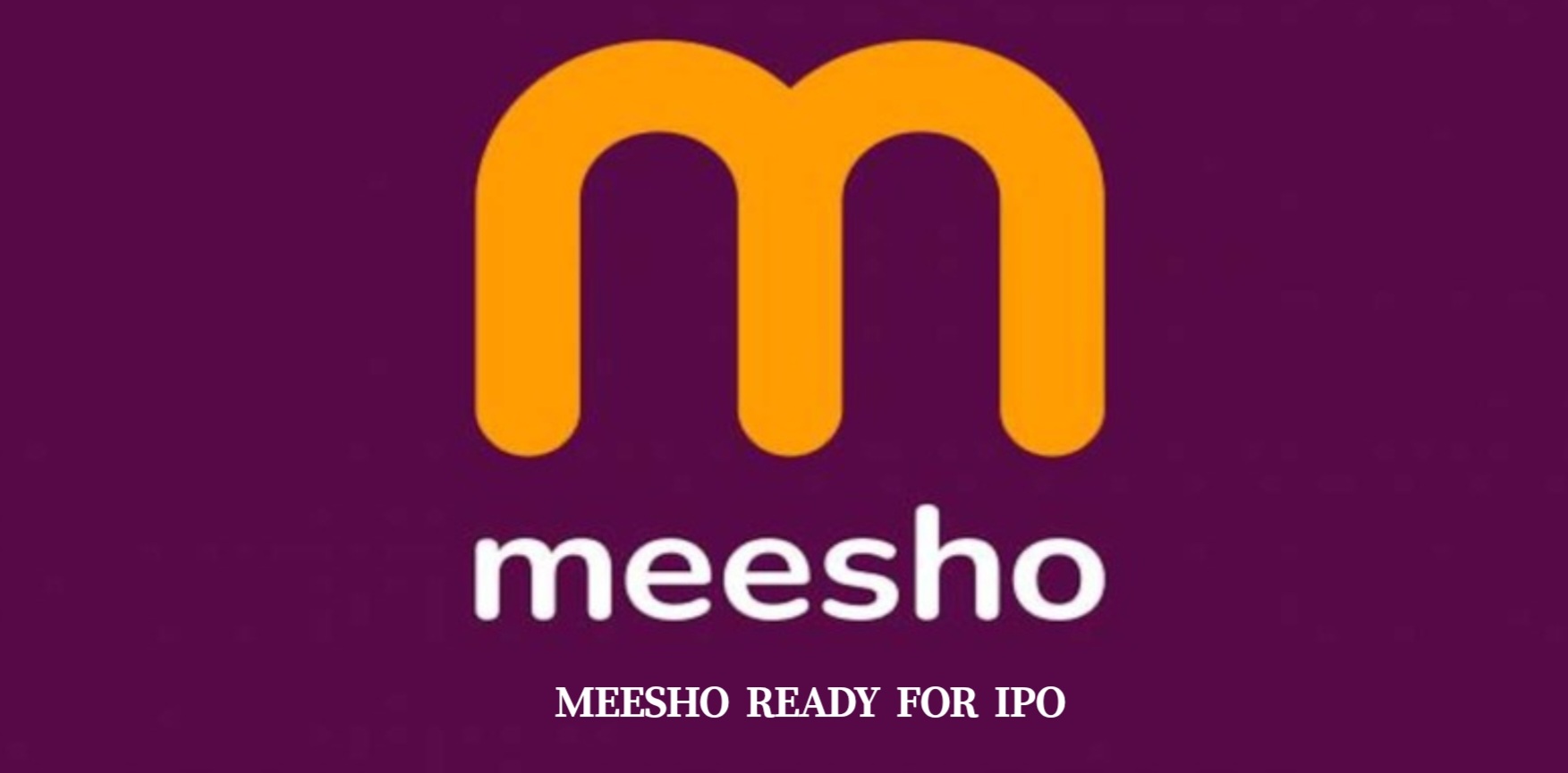 Meesho goes for ipo